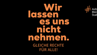 "Wir lassen es uns nicht nehmen": Motiv aus der Kampagne #AidshilfeBleibtStabil